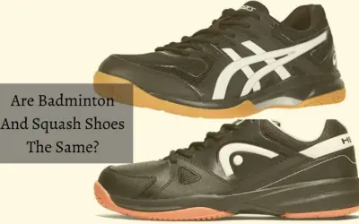 Are Badminton And Squash Shoes The Same