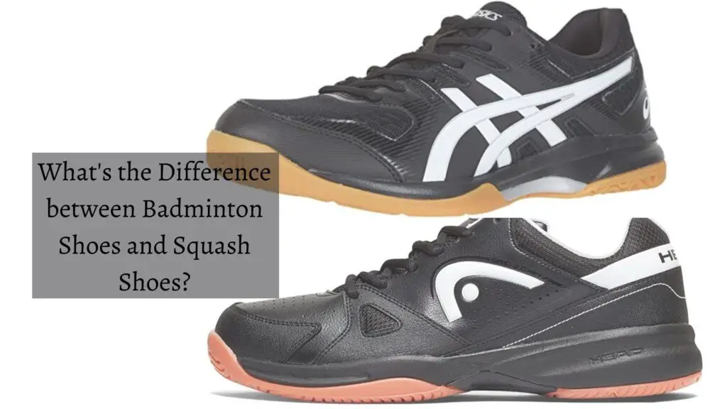 What's the Difference between Badminton Shoes and Squash Shoes