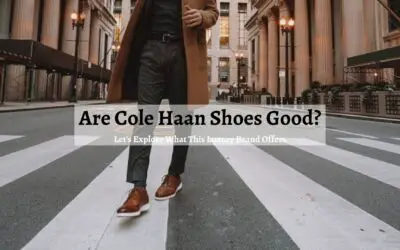 Are Cole Haan Shoes Good?