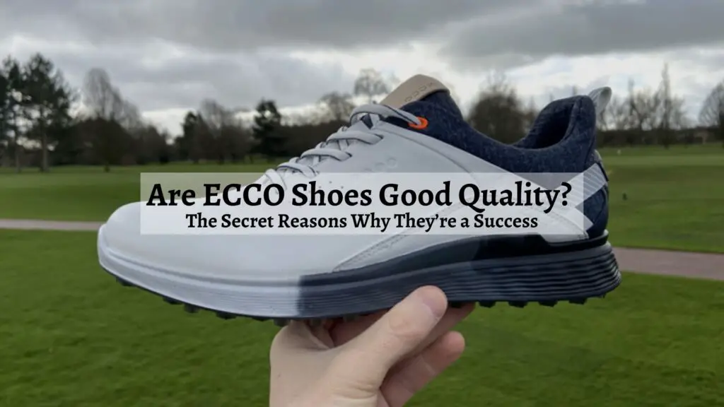 Are ECCO Shoes Good Quality?