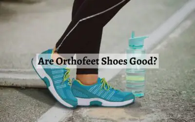 Are Orthofeet Shoes Good