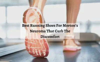 Best Running Shoes For Morton’s Toe Neuroma