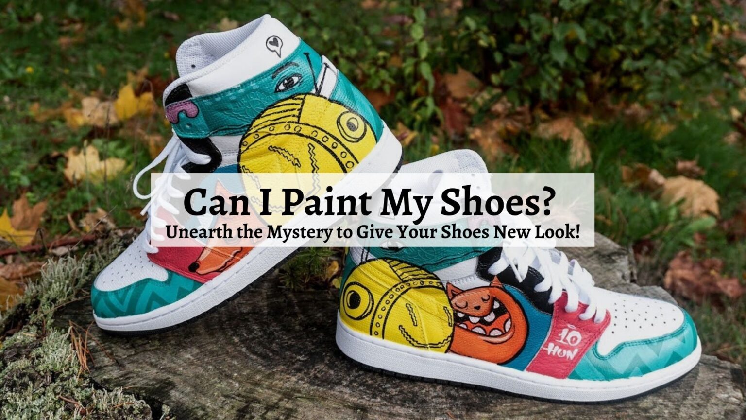 Can I Paint My Shoes? Unearth the Mystery to Give Your Shoes New Look ...