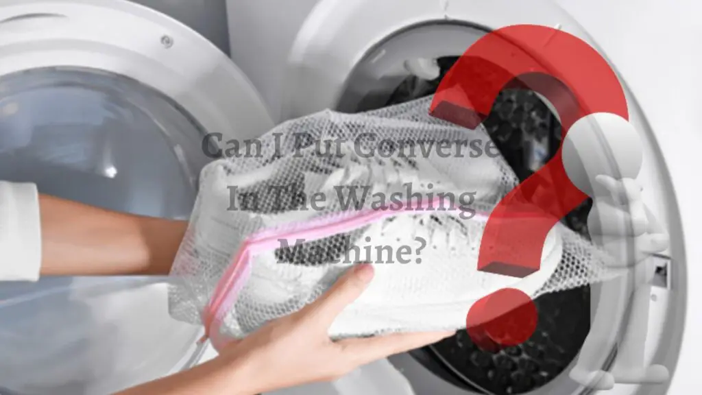 Can I Put Converse In The Washing Machine