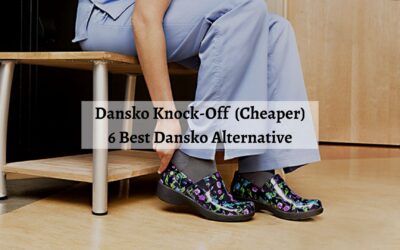 Dansko Knock-Off (Cheaper) 6 Best Dansko Alternative