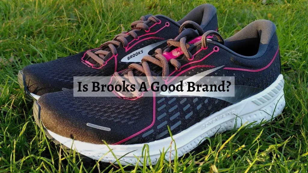 Is Brooks A Good Brand