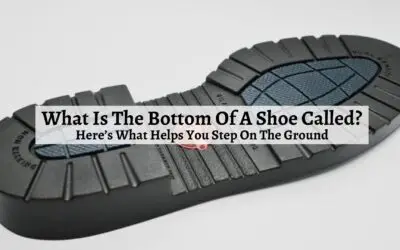 What Is The Bottom Of A Shoe Called?