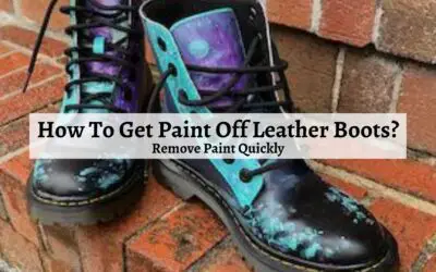 How To Get Paint Off Leather Boots