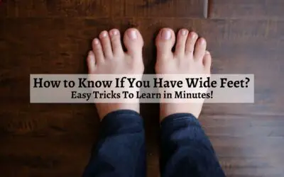 How to Know If You Have Wide Feet