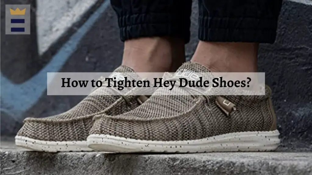 How to Tighten Hey Dude Shoes