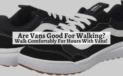 Are Vans Good For Walking