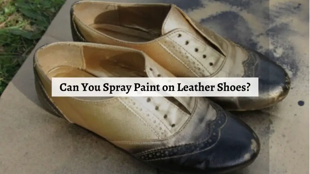 Can You Spray Paint on Leather Shoes