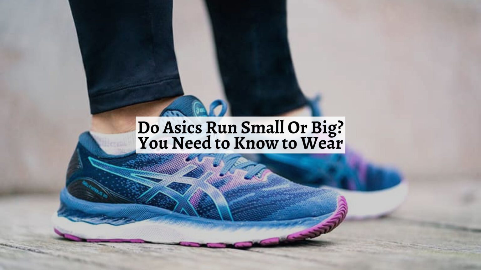 do asics run smaller than nike