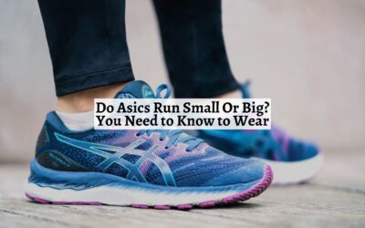 Do Asics Run Small Or Big