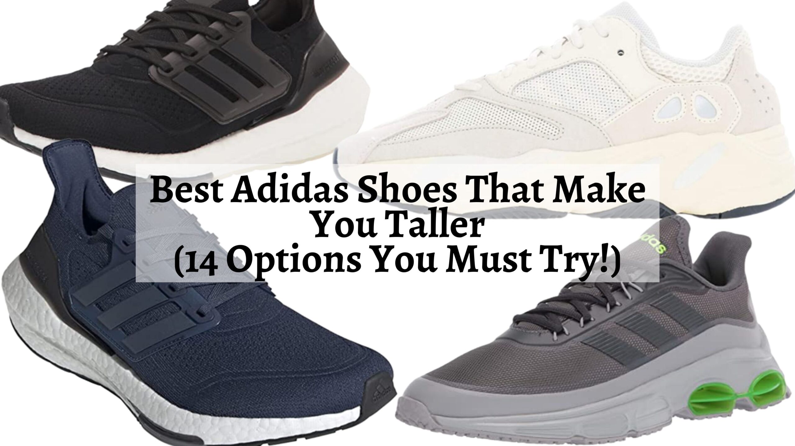 Best Adidas Shoes That Make You Taller 14 Options You Must Try