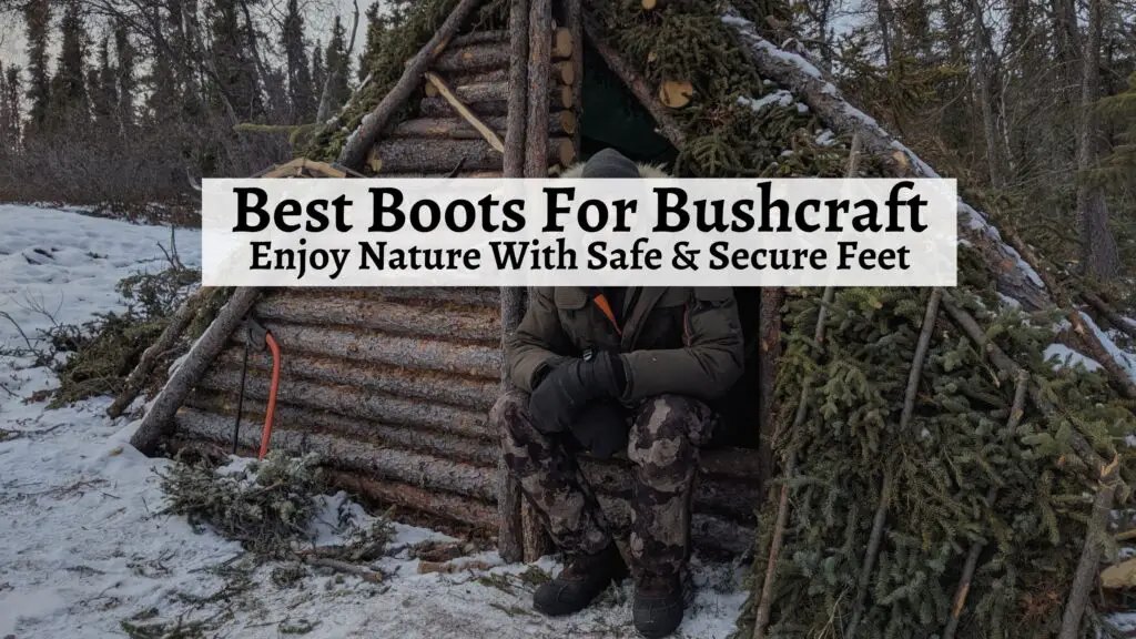 Best Boots For Bushcraft