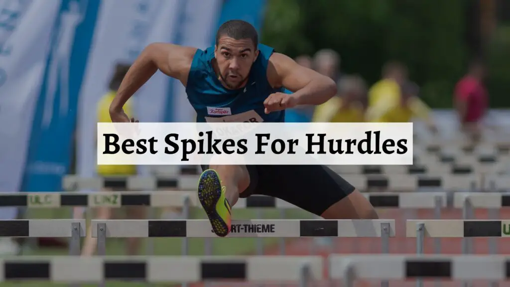 Best Spikes For Hurdles