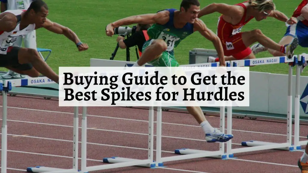 Buying Guide to Get the Best Spikes for Hurdles
