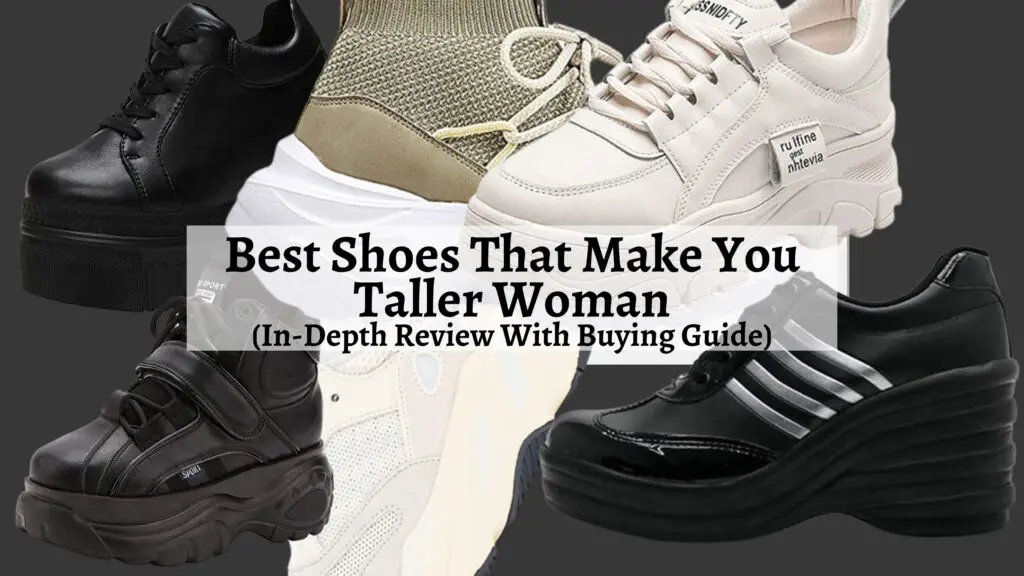 Shoes That Make You Taller Woman