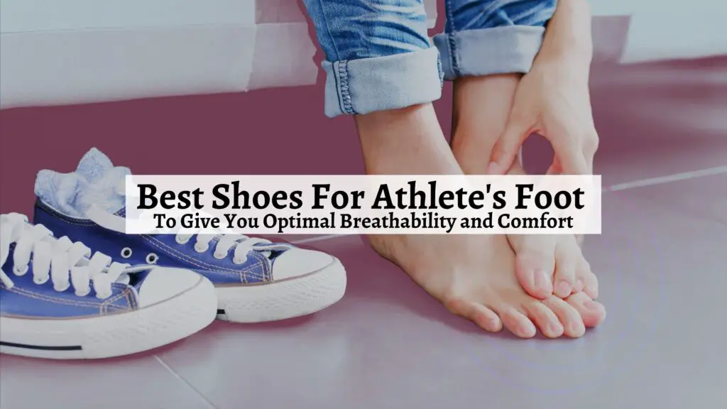 Best Shoes For Athlete's Foot
