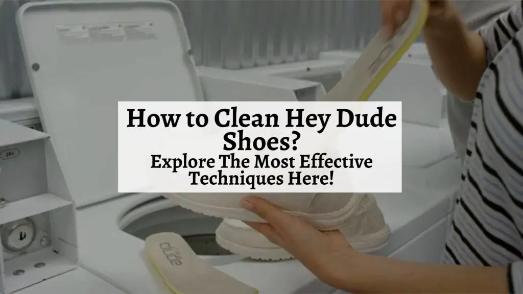 How to Clean Hey Dude ‌Shoes