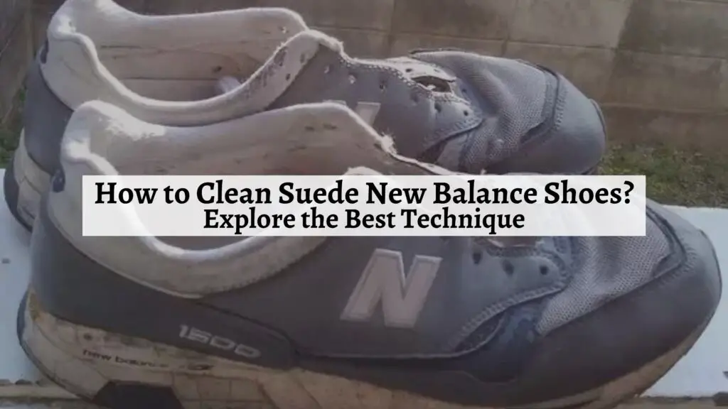 How to Clean Suede New Balance Shoes