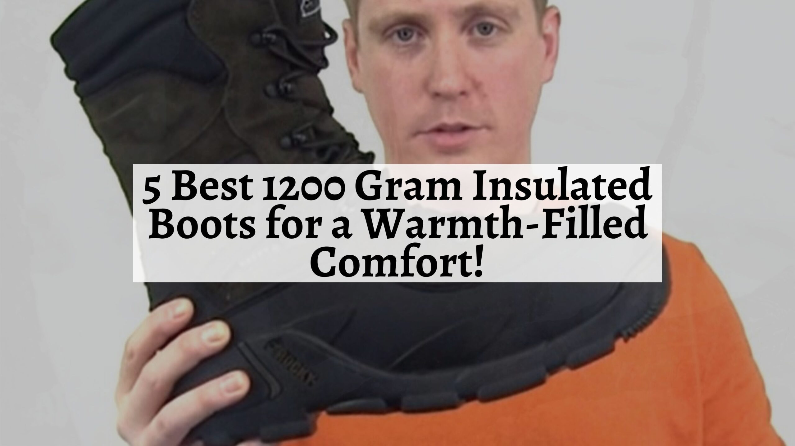 5 Best 1200 Gram Insulated Boots for a WarmthFilled Comfort! Shoe Filter