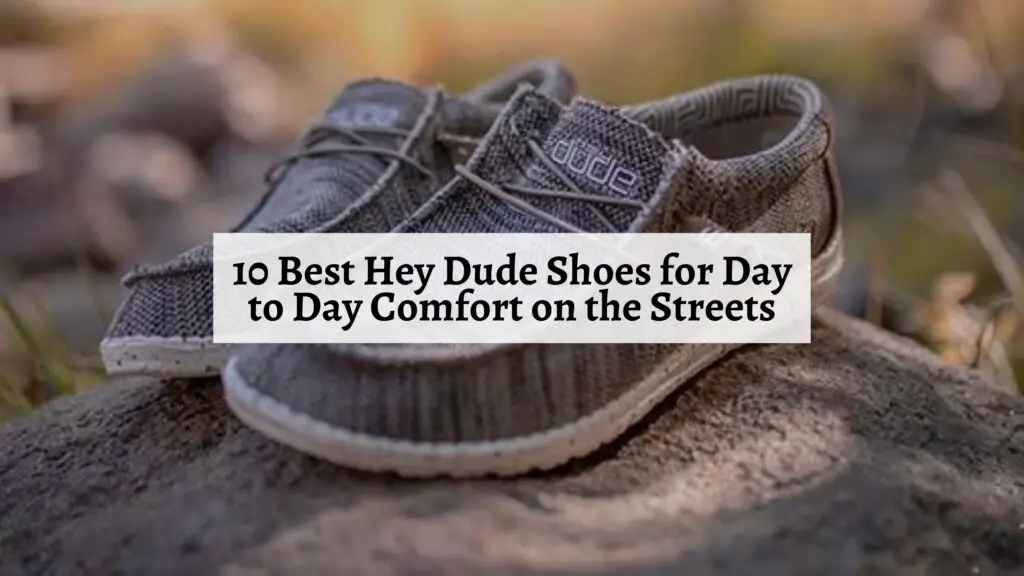 Best Hey Dude Shoes