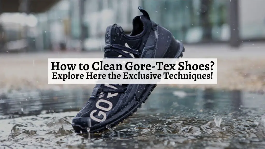 How to Clean Gore-Tex Shoes