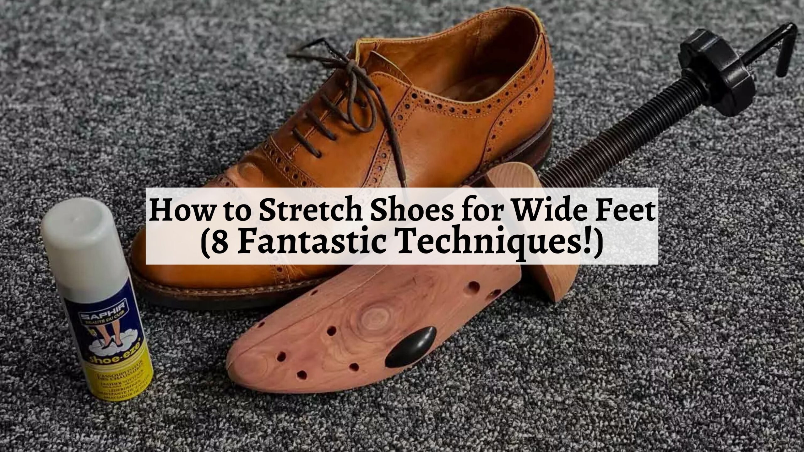 How to Stretch Shoes for Wide Feet (8 Fantastic Techniques!) - Shoe Filter