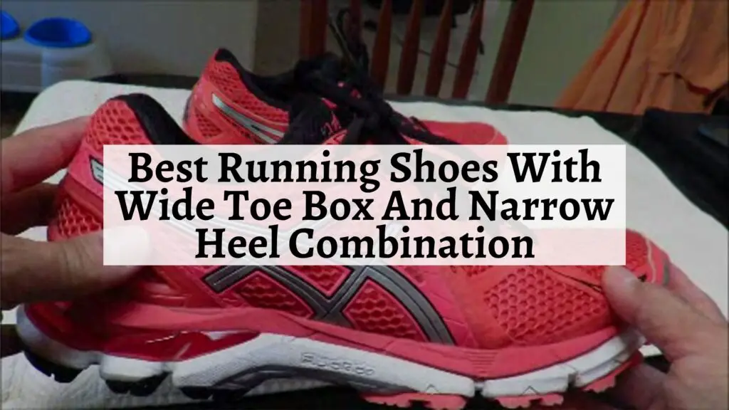 Running Shoes With Wide Toe Box And Narrow Heel