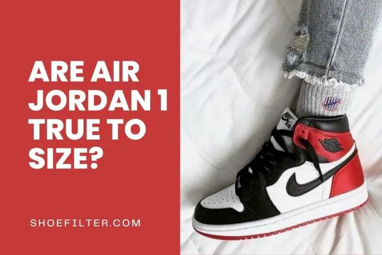 Are Air Jordan 1 True To Size? No More Guessing with a Jordan 1 Size ...