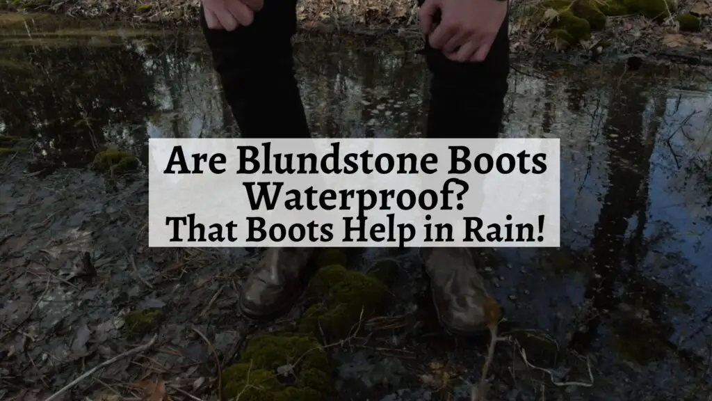 Are Blundstone Boots Waterproof