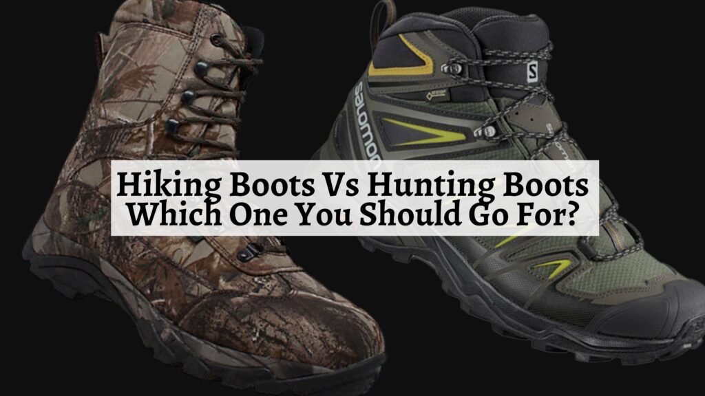 Hiking Boots Vs Hunting Boots