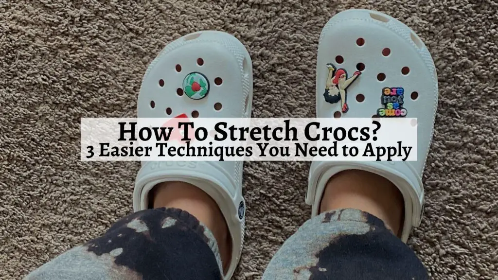 How To Stretch Crocs