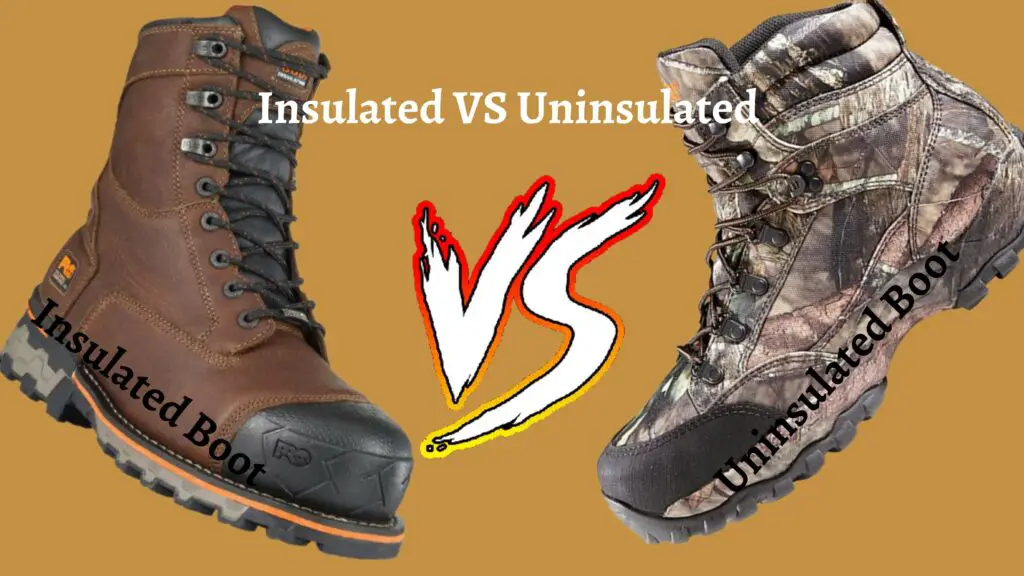 Insulated VS Uninsulated Boots