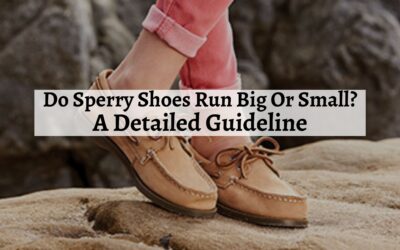 Do Sperry Shoes Run Big Or Small