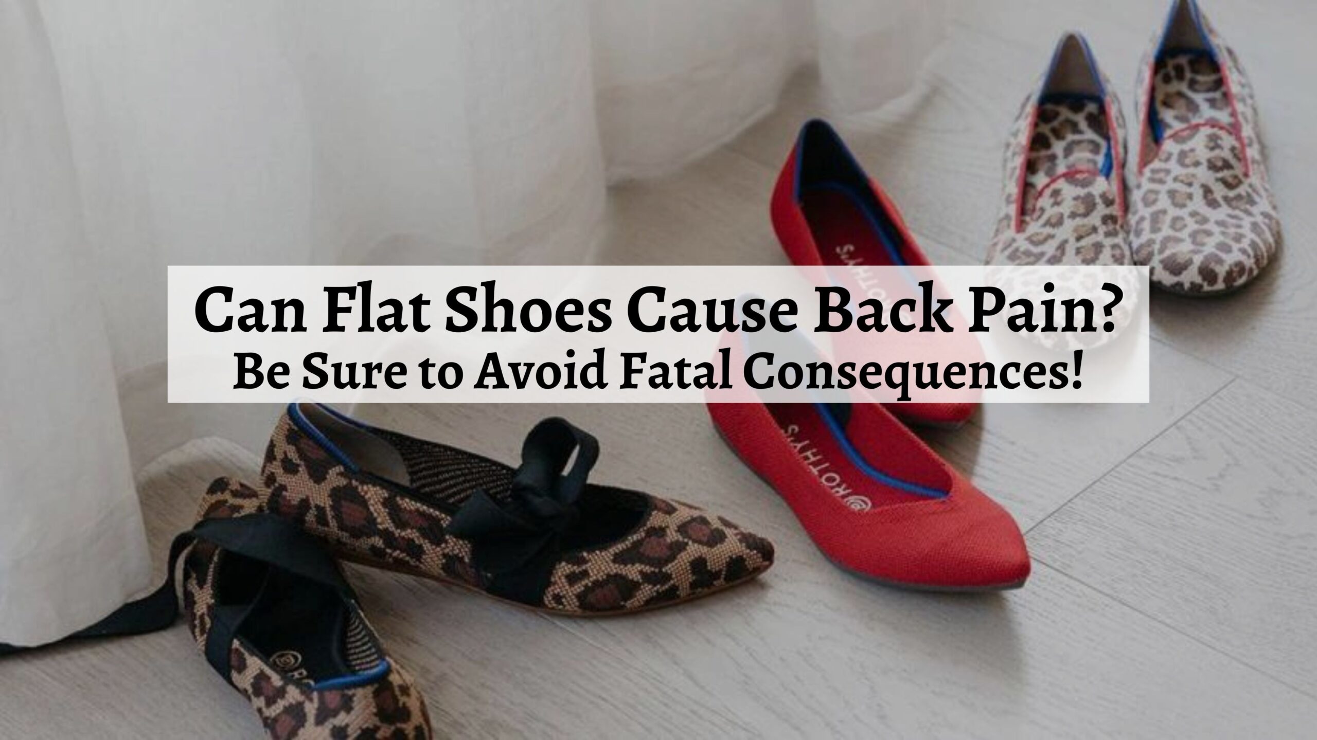 can-flat-shoes-cause-back-pain-be-sure-to-avoid-fatal-consequences