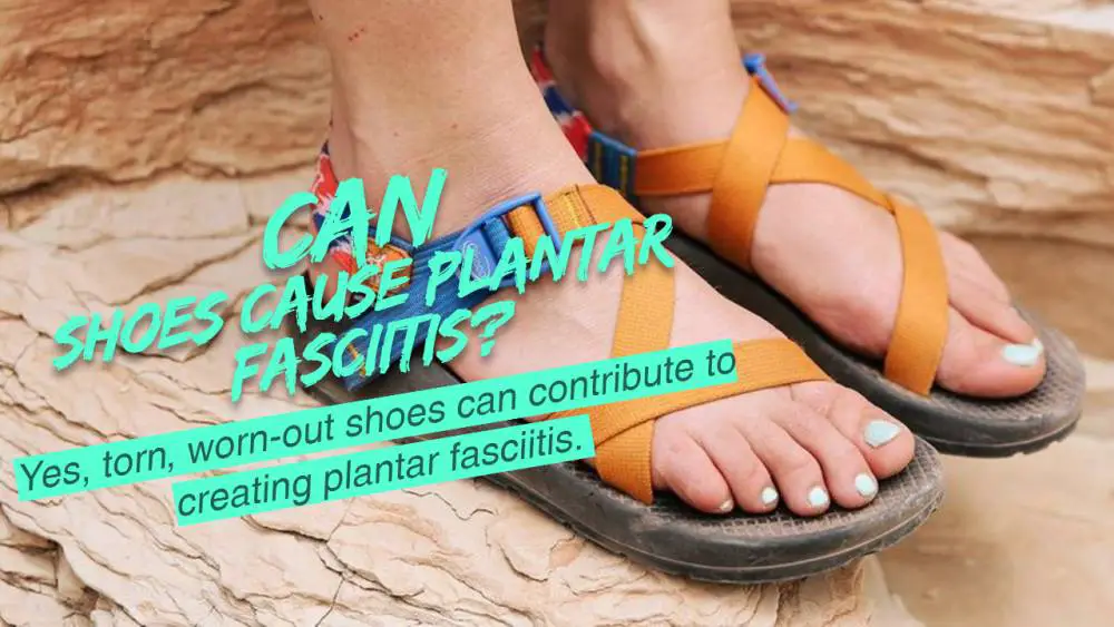 Can Shoes Cause Plantar Fasciitis?