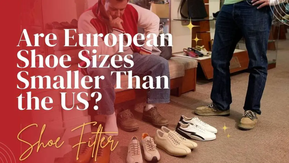 Are European Shoe Sizes Smaller Than the US?