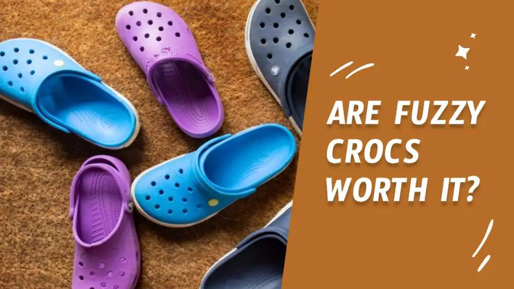 Are Fuzzy Crocs Worth It?