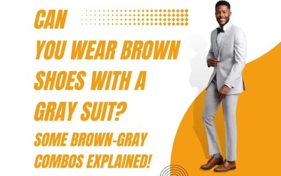 Can You Wear Brown Shoes With A Gray Suit? Some Brown-Gray Combos Explained! - Shoe Filter