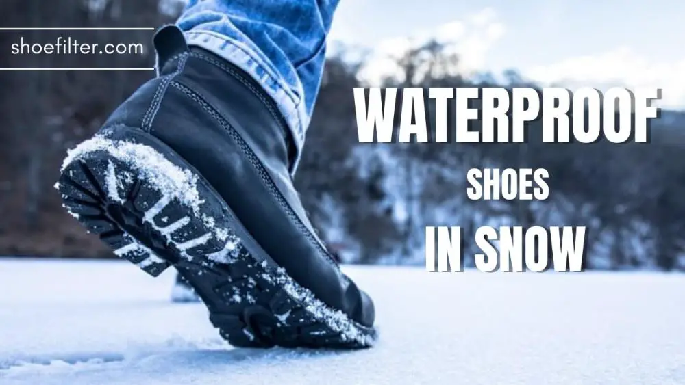 Can You Wear Waterproof Shoes in Snow?