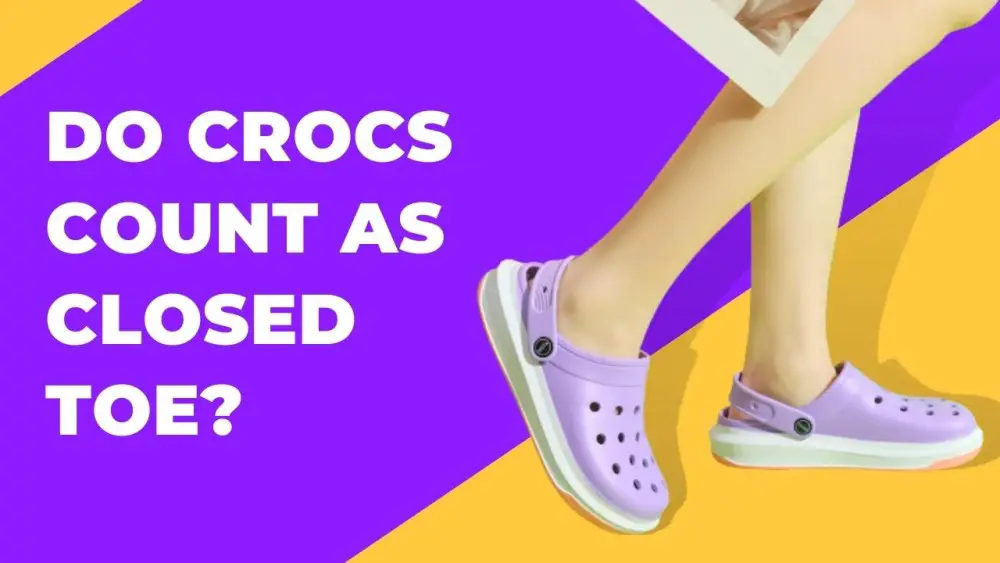 Do Crocs Count as Closed Toe?