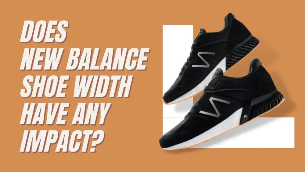 Does New Balance Shoe Width Have Any Impact?