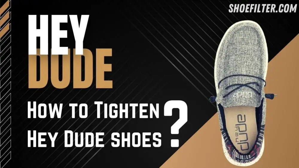 How to Tighten Hey Dude Shoes?