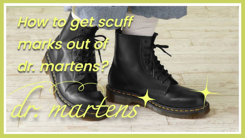 How to get scuff marks out of dr. martens?