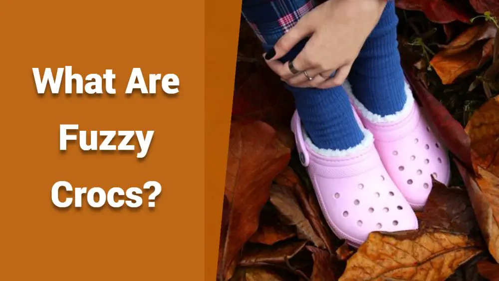 What Are Fuzzy Crocs?