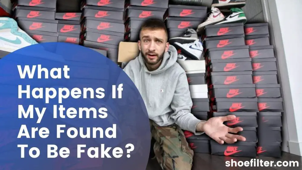 What Happens If My Items Are Found To Be Fake?