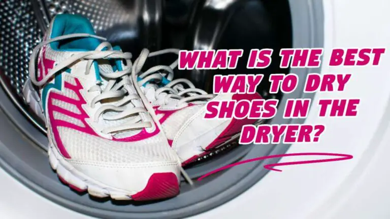 Can You Dry Shoes In The Dryer? Smart Way You Can Follow - Shoe Filter